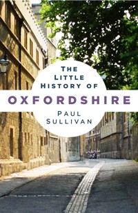The Little History of Oxfordshire - Sullivan Paul - ebook