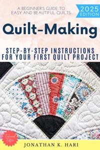 Quiltmaking: - Jonathan K. Hari - ebook