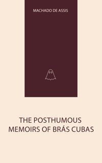The Posthumous Memoirs of Brás Cubas - Machado de Assis - ebook