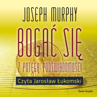Bogać się z potęgą podświadomości - Murphy Joseph - ebook + audiobook + książka