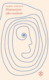 Humanizm jako realizm - Paweł Armada - ebook