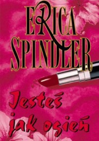 Jesteś jak ogień - Erica Spindler - ebook