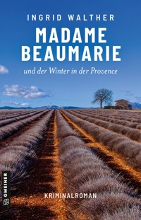 Madame Beaumarie und der Winter in der Provence - Ingrid Walther - ebook