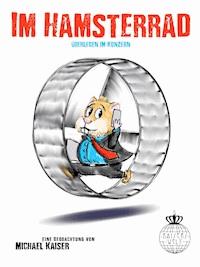 Im Hamsterrad - Michael Kaiser - ebook