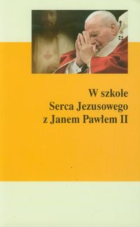 W szkole Serca Jezusowego z Janem Pawłem II - Dufour Gerard - książka