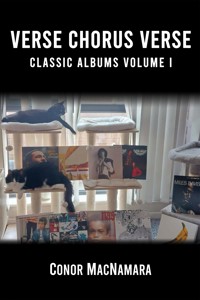 Verse Chorus Verse: Classic Albums Volume I - Conor MacNamara - ebook