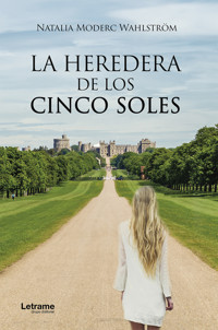 La heredera de los cinco soles - Natalia Moderc Wahlström - ebook