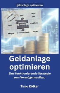 Geldanlage optimieren - Timo Kölker - ebook