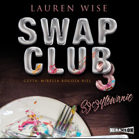 Swap Club 3. Szczytowanie - Lauren Wise - audiobook