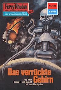 Perry Rhodan 640: Das verrückte Gehirn -  william voltz - ebook