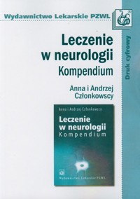 Leczenie w neurologii Kompendium - Członkowska Anna, Członkowski Andrzej - książka