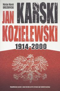 Jan Karski Kozielewski 1914-2000 - Drozdowski Marian Marek - książka