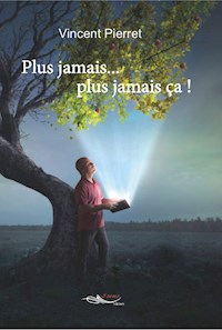 Plus jamais… plus jamais ça ! - Vincent Pierret - ebook