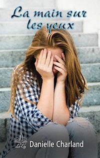 La main sur les yeux - Danielle Charland - ebook