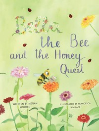 Bella The Bee And The Honey Quest - Megan Holden - ebook