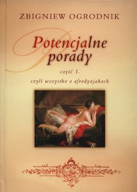 Potencjalne porady Część 1 - Ogrodnik Zbigniew - książka