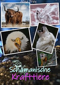 Schamanische Krafttiere - Alina Frey - ebook