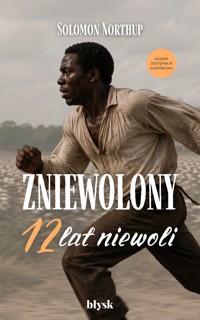 Zniewolony. 12 lat niewoli - Solomon Northup - ebook