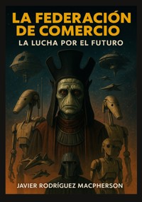 La Federación de Comercio: La Lucha por el Futuro - Javier Rodríguez Macpherson - ebook