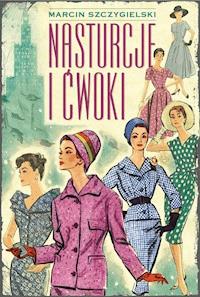 Nasturcje i ćwoki - Marcin Szczygielski - ebook + audiobook