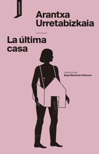 La última casa - Arantxa Urretabizkaia - ebook