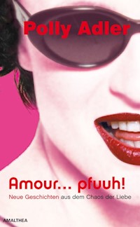 Amour ... pfuuh! - Adler Polly - ebook