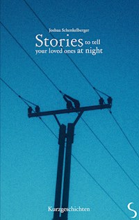 Stories to tell your loved ones at night - Joshua Schenkelberger - ebook