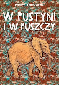 W pustyni i w puszczy Lektury - Henryk Sienkiewicz - książka