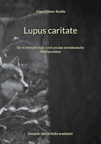 Lupus caritate - Klaus-Dieter Budde - ebook