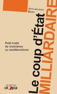 Le coup d’état milliardaire - Jean-Jacques Gury - ebook