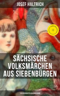 Sächsische Volksmärchen aus Siebenbürgen (119 Geschichten in einem Band) - Josef Haltrich - ebook