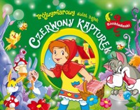 Trójwymiarowy świat bajek. Czerwony Kapturek. Rozkładanki - zbiorowa praca - książka