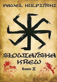 Słowiańska krew Tom 1 - Paweł Kulpiński - książka