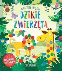 Malowanie palcami Dzikie zwierzęta -  - książka