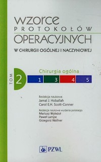Wzorce protokołów operacyjnych w chirurgii ogólnej i naczyniowej Tom 2 -  - książka