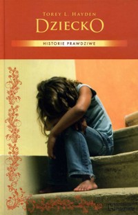 Historie prawdziwe. Dziecko - Torey L. Hayden - ebook