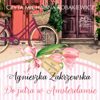 Do jutra w Amsterdamie - Zakrzewska Agnieszka - ebook + audiobook + książka
