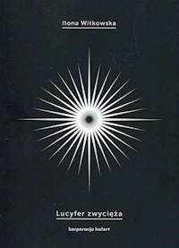 Lucyfer zwycięża - Witkowska Ilona - książka