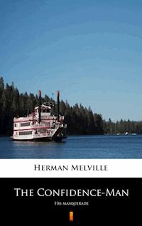 The Confidence-Man. His Masquerade - Herman Melville - ebook