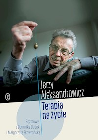 Terapia na życie. Rozmowy z Dominiką Dudek i Małgorzatą Skowrońską - Jerzy Aleksandrowicz - ebook