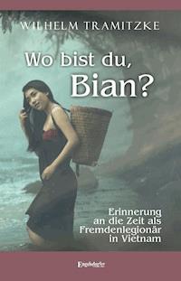 Wo bist du, Bian? - Wilhelm Tramitzke - ebook
