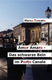 Amor Amaro - Das schwarze Bein im Porto Canale - Marco Toccato - ebook