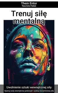Trenuj siłę mentalną - Them Entor - ebook