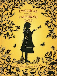 Ewolucja według Calpurni Tate - Kelly Jacqueline - książka