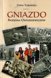 Gniazdo. Rodzina Onyszkiewiczów - Zofia Turowska - ebook