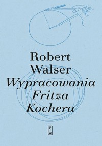 Wypracowania Fritza Kochera - Robert Walser - ebook + książka