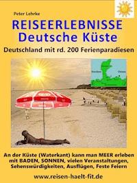Reiseerlebnisse Deutsche Küste - Peter Lehrke - ebook
