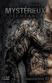 Mystérieux - Tome 1 Déchéance - Amandine Ré - ebook
