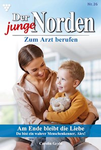 Am Ende bleibt die Liebe - Unveröffentlichter Roman - Carolin Grahl - ebook