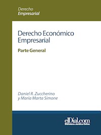 Derecho Económico Empresarial - Daniel R. Zuccherino - ebook